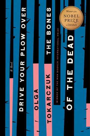 Book cover of Drive Your Plow Over the Bones of the Dead by Olga Tokarczuk.